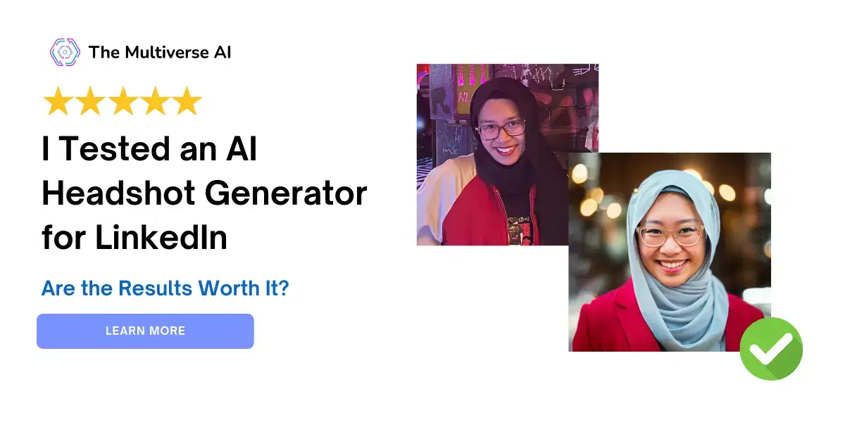 Two photos, one real and one AI-generated, along with the title text, "I Tested an AI Headshot Generator for LinkedIn"